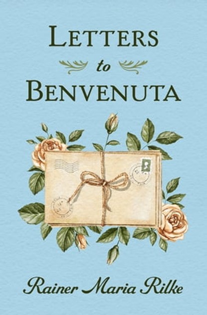 Letters to Benvenuta, Rainer Maria Rilke - Ebook - 9781504079495