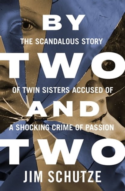 By Two and Two, Jim Schutze - Ebook - 9781504081948