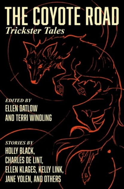 The Coyote Road, Pat Murphy ; Steve Berman ; Nina Kiriki Hoffman ; Christopher Barzak ; Delia Sherman ; Richard Bowes ; Ellen Klages ; Patricia A. McKillip ; Theodora Goss ; Charles de Lint ; Katherine Vaz ; Caroline Stevermer ; Midori Snyder ; Michael Cadnum ; Ellen Kush - Ebook - 9781504082082