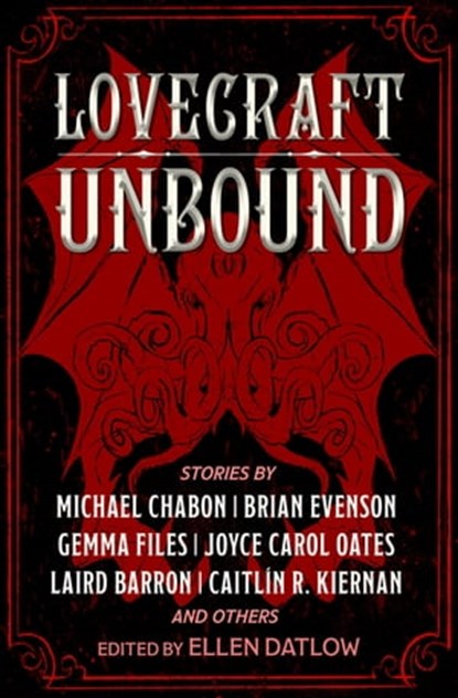 Lovecraft Unbound, Dale Bailey ; Nathan Ballingrud ; Richard Bowes ; Anna Tambour ; Brian Evenson ; Amanda Downum ; Joel Lane ; Holly Phillips ; William Browning Spencer ; Caitlín R. Kiernan ; Michael Cisco ; Marc Laidlaw ; Joyce Carol Oates ; Lavie Tidhar ; Simon Kurt Unsw - Ebook - 9781504082716