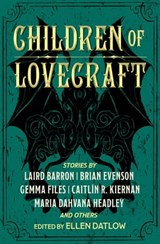 Children of Lovecraft - Siobhan Carroll ; Gemma Files ; Stephen Graham Jones ; John Langan ; Orrin Grey ; Laird Barron ; Maria Dahvana Headley ; Richard Kadrey ; Caitlín R. Kiernan ; David Nickle ; Brian Evenson ; A.C. Wise ; Brian Hodge ; Livia Llewellyn - 9781504082747