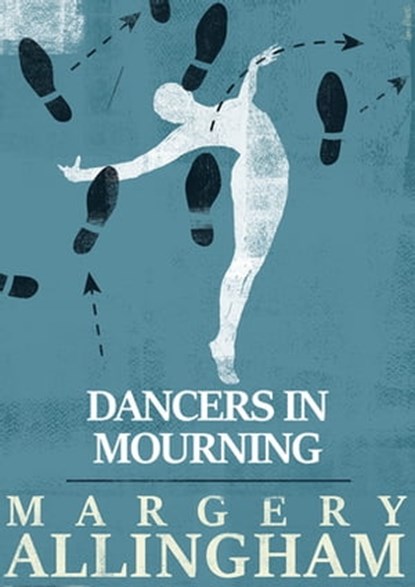 Dancers in Mourning, Margery Allingham - Ebook - 9781504087315