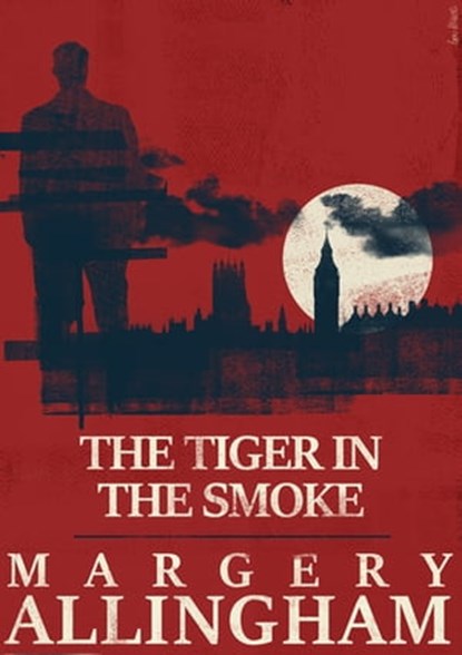 The Tiger in the Smoke, Margery Allingham - Ebook - 9781504087483