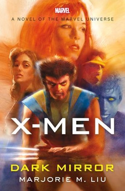 X-Men: The Dark Mirror, Marjorie M. Liu - Ebook - 9781504089210