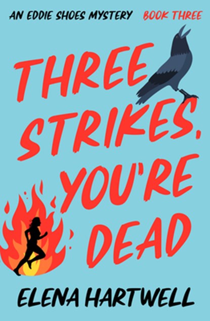 Three Strikes, You're Dead, Elena Hartwell - Paperback - 9781504089418