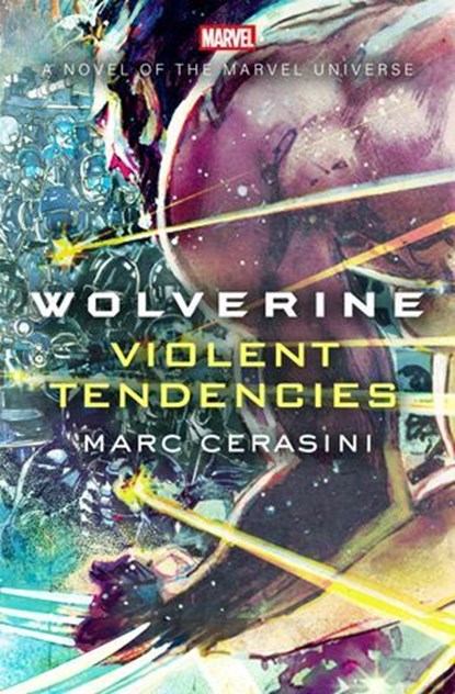Wolverine: Violent Tendencies, Marc Cerasini - Ebook - 9781504089463