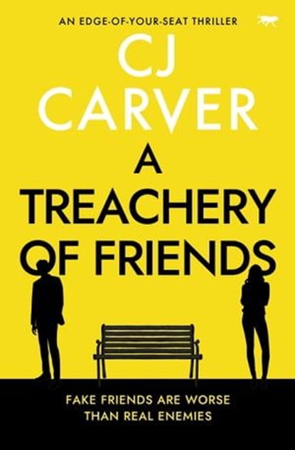 A Treachery of Friends, CJ Carver - Ebook - 9781504090001