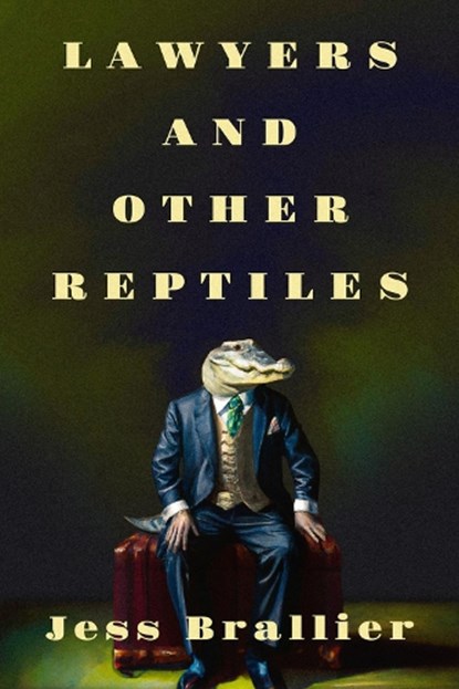 Lawyers and Other Reptiles, Jess Brallier - Paperback - 9781504090698
