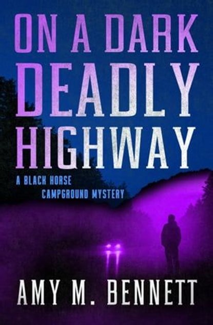 On a Dark Deadly Highway, Amy M Bennett - Ebook - 9781504091046