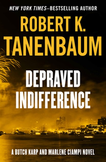 Depraved Indifference: Volume 2, Robert K. Tanenbaum - Paperback - 9781504091435