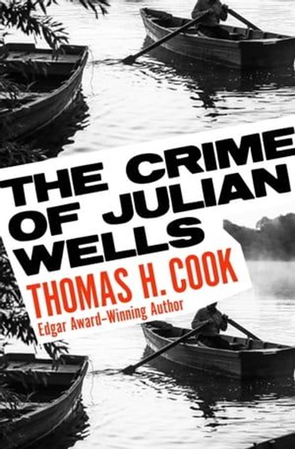 The Crime of Julian Wells, Thomas H. Cook - Ebook - 9781504091626