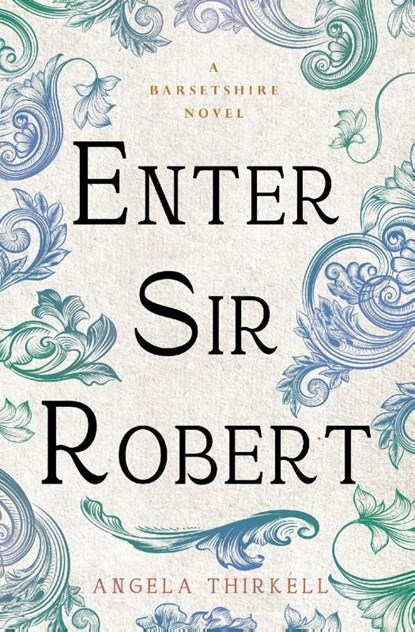 Enter Sir Robert, Angela Thirkell - Paperback - 9781504092821