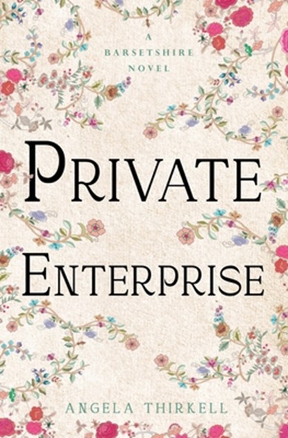 Private Enterprise: Volume 16, Angela Thirkell - Paperback - 9781504092869