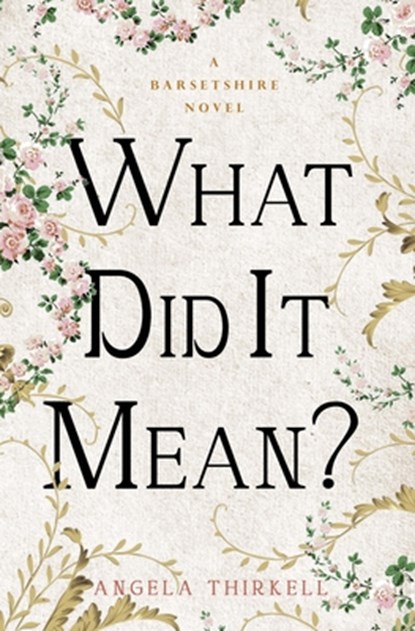 What Did It Mean?, Angela Thirkell - Paperback - 9781504092906