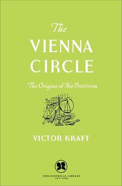 The Vienna Circle, Victor Kraft - Ebook - 9781504093828