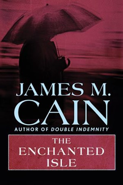 The Enchanted Isle, James M. Cain - Ebook - 9781504094665