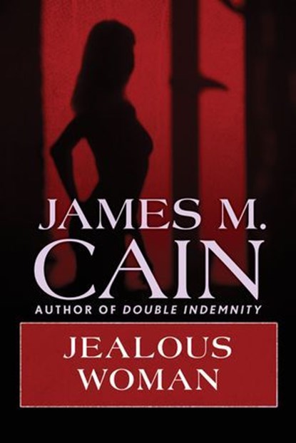 Jealous Woman, James M. Cain - Ebook - 9781504094696