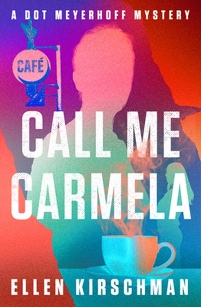 Call Me Carmela: Volume 5, Ellen Kirschman - Paperback - 9781504095754