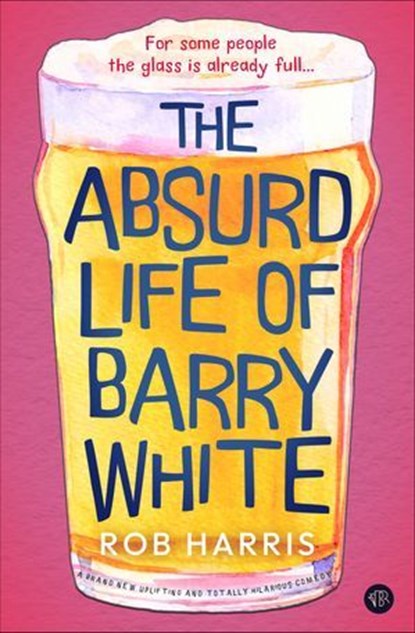 The Absurd Life of Barry White, Robert J. Harris - Ebook - 9781504096225