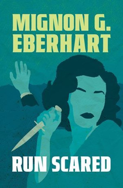 Run Scared, Mignon G. Eberhart - Ebook - 9781504097154