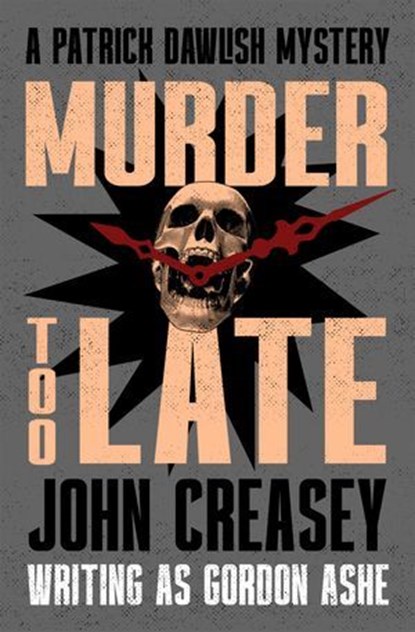 Murder Too Late, John Creasey - Ebook - 9781504097949