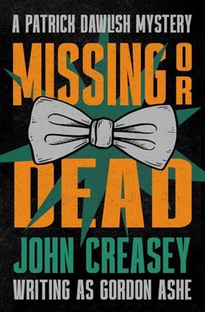 Missing or Dead, John Creasey - Ebook - 9781504098533