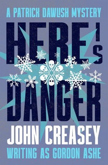Here is Danger, John Creasey - Ebook - 9781504098595