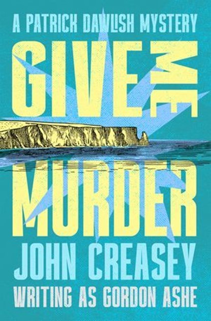 Give Me Murder, John Creasey - Ebook - 9781504098625