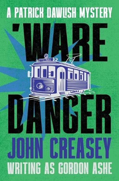 'Ware Danger: Volume 5, John Creasey - Paperback - 9781504098663