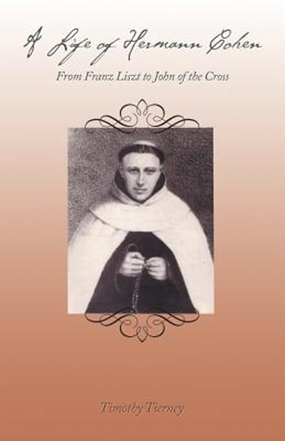 A Life of Hermann Cohen, Timothy Tierney - Paperback - 9781504308625