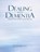 Dealing with Dementia, Eileen Brown - Overig - 9781504310062