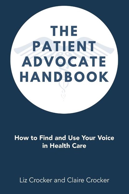 The Patient Advocate Handbook, Liz Crocker ; Claire Crocker - Paperback - 9781504318693