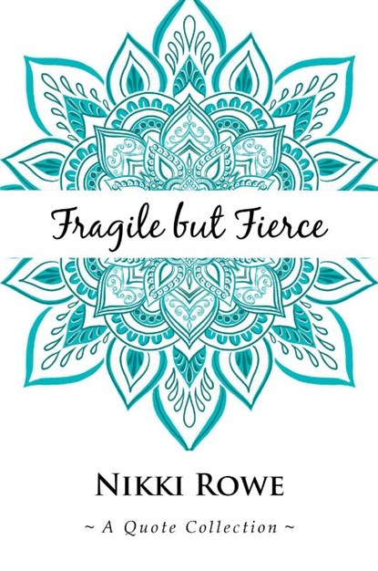 Fragile but Fierce, Nikki Rowe - Paperback - 9781504320818