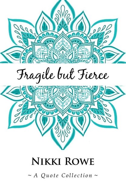 Fragile but Fierce, Nikki Rowe - Paperback - 9781504320818