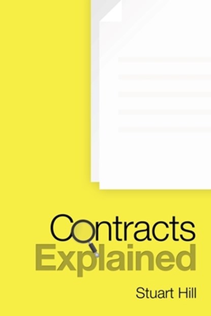 Contracts Explained, Stuart Hill - Paperback - 9781504324373