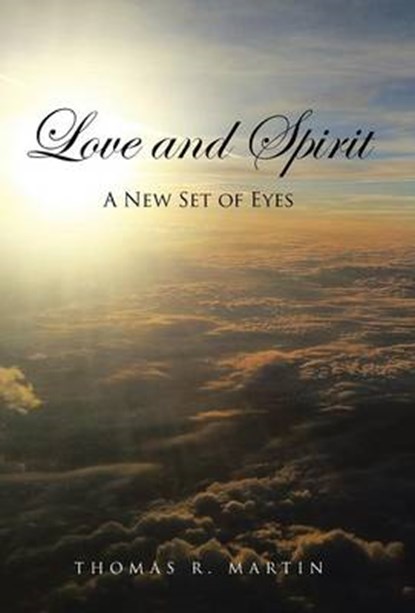 Love and Spirit, MARTIN,  Thomas R. - Gebonden - 9781504341998