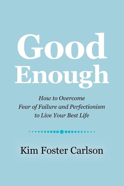 Good Enough, Kim Foster Carlson - Paperback - 9781504395991