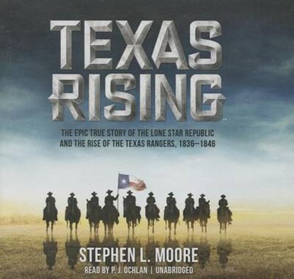 Texas Rising, MOORE,  Stephen L. - AVM - 9781504611367