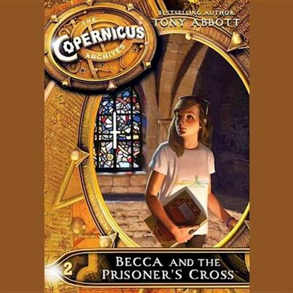 Becca and the Prisoner's Cross, ABBOTT,  Tony - Overig - 9781504612128