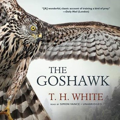 The Goshawk, WHITE,  T. H. - AVM - 9781504641067