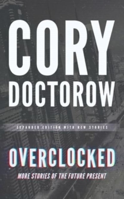 Overclocked, Cory Doctorow - Paperback - 9781504757607