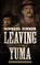 Leaving Yuma, ZIMMER,  Michael - Paperback - 9781504787895