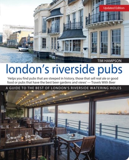 London's Riverside Pubs, Updated Edition, Tim Hampson - Paperback - 9781504800211