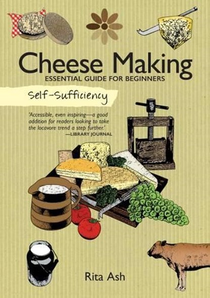 Self-Sufficiency: Cheese Making, Rita Ash - Paperback - 9781504800334