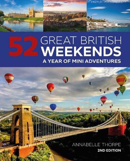 52 Great British Weekends - 2nd edition, Annabelle Thorpe - Paperback - 9781504801294