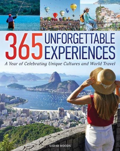 365 Unforgettable Experiences, Sarah Woods - Gebonden - 9781504801478
