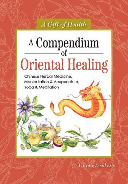 A Compendium of Oriental Healing, Dodd W. Craig - Gebonden - 9781504801546