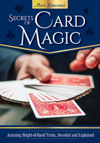 Secrets of Card Magic, Marc Lemezma - Paperback - 9781504801911