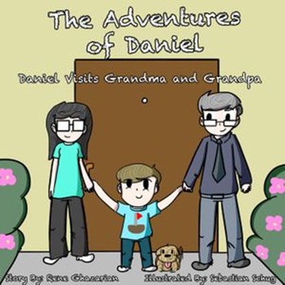 The Adventures of Daniel: Daniel Visits Grandma and Grandpa, Rene Ghazarian - Ebook - 9781504909143