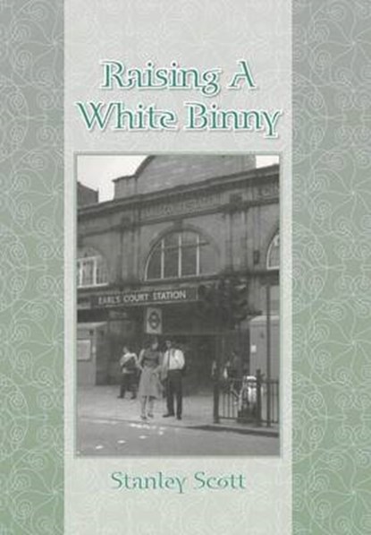 Raising a White Binny, SCOTT,  Stanley - Gebonden - 9781504936170